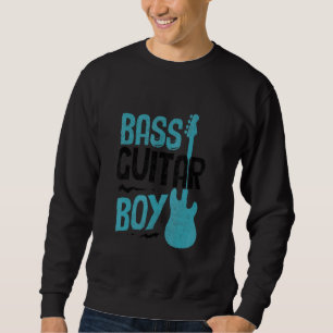 Bass Guitar  Bassist Boys And Men Bass Player 6 Sweatshirt