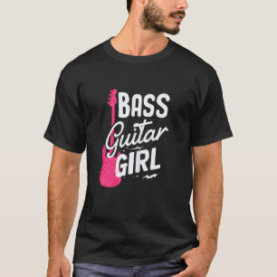 Bass Guitar Bassist Women And Girl Bass Player T-Shirt