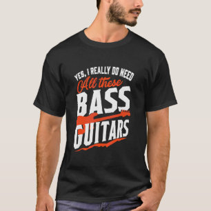 Bass Guitar  Bassist Women And Men Bass Player T-Shirt