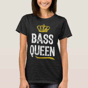 Bass Guitar Queen Women Girls Player  Cool Cute T-Shirt