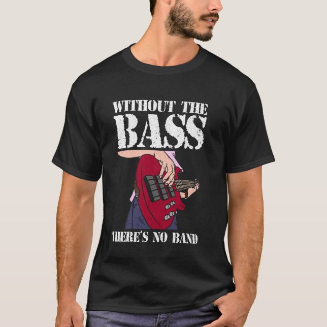 Bass Guitarist & Bassist T-Shirt (Front)