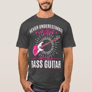 Bass Guitarist Girls Bassist Women Musician Bass G T-Shirt