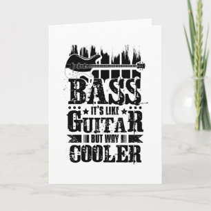 Bass Its Like Guitar Card