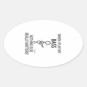 Bass Nothing Else Matters Oval Sticker