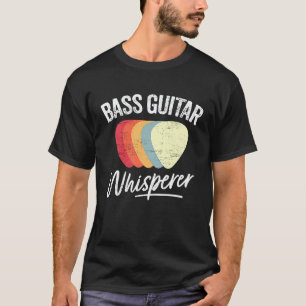 Bass Player Bass Guitar Whisperer Electric Bass T-Shirt