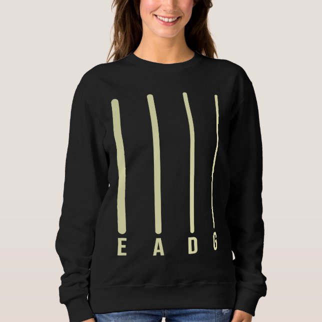 Bass Player Bass Strings E A D G Bassist Sweatshirt (Front)