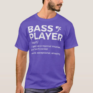 Bass Player Definition Bassist For Musicians Long T-Shirt