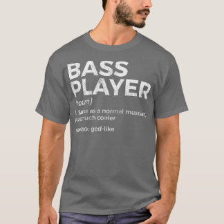 Bass Player Definition Bassist For Musicians Ragla T-Shirt