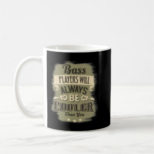 Bass Player Will Always Be Cooler Funny Guitar Gif Coffee Mug