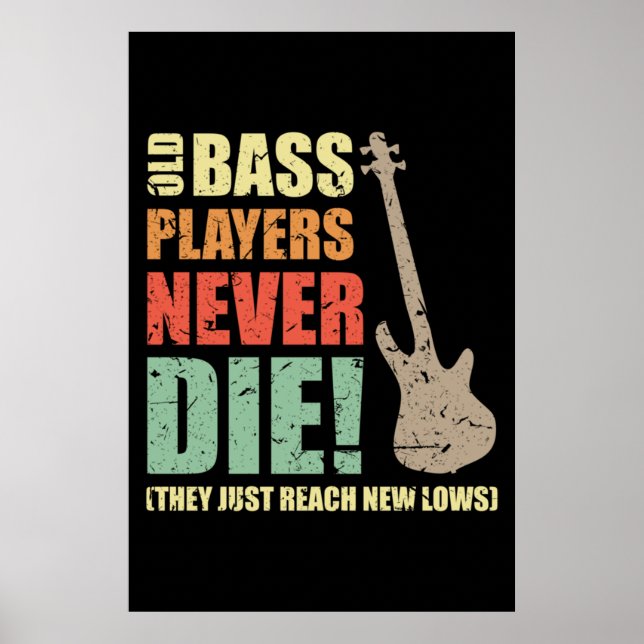 Bass players never die poster (Front)