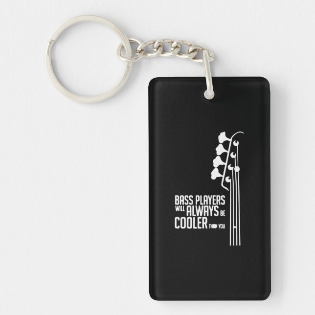 Bass Players Will Always Be Cooler Than You Key Ring (Front)