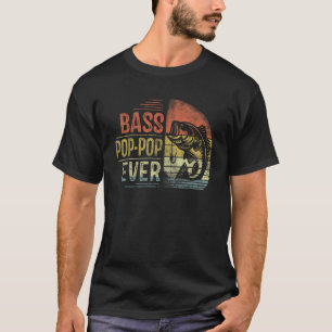 Bass Pop Pop Ever Fishing Gifts Pop Pop Birthday V T-Shirt