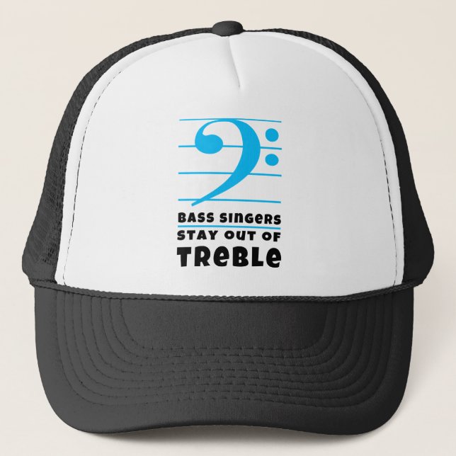 Bass Singers Stay Out of Treble Trucker Hat (Front)