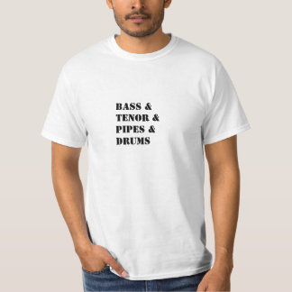 Bass, Tenor, Pipes, Drums T-Shirt