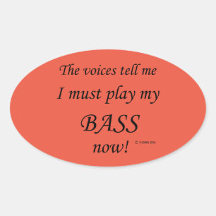 Bass Voices Say Must Play Oval Sticker