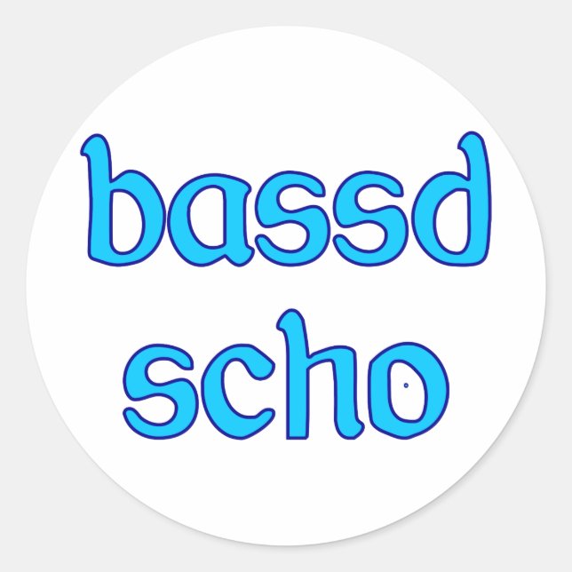 bassd scho already fits Bavarian Bavaria Classic Round Sticker (Front)