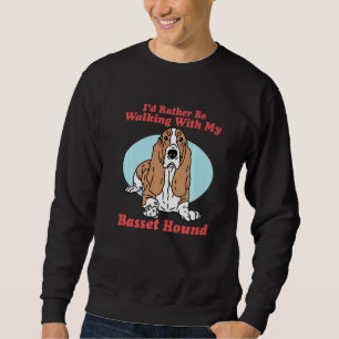 Basset Hound Dog Owner Walking With My Basset Houn Sweatshirt