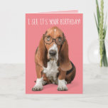 Basset Hound I See It's Your Birthday You Look ... Card<br><div class="desc">Cute Basset Hound wearing prescription glasses and saying,  "I see it's your birthday!." Inside the cards says,  ""You look marvelous Happy Birthday!" All text is customizable so you can say whatever you like...  you look old... you look amazing...  you look like Mom...   Colored background is also customizable.</div>