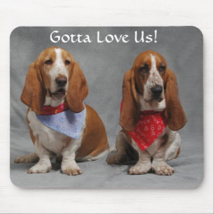 Basset Hounds Gotta Love Us with Bandanas Mousepad
