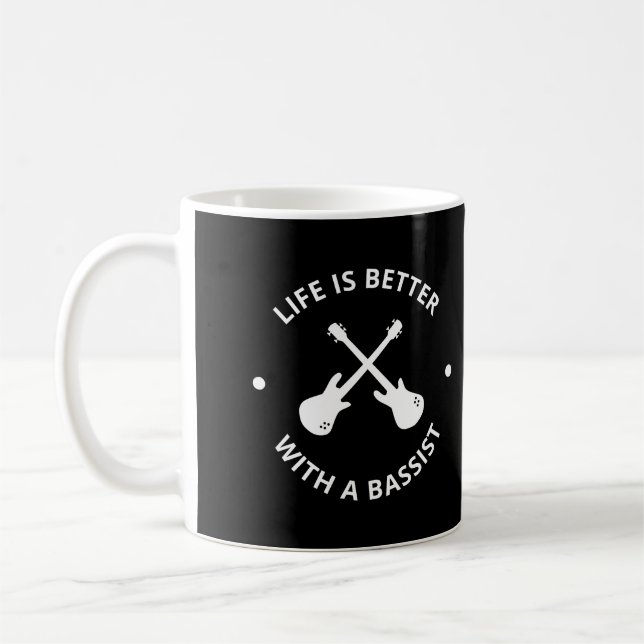 Bassist Gift Life Is Better With A Bassist Coffee Mug (Left)