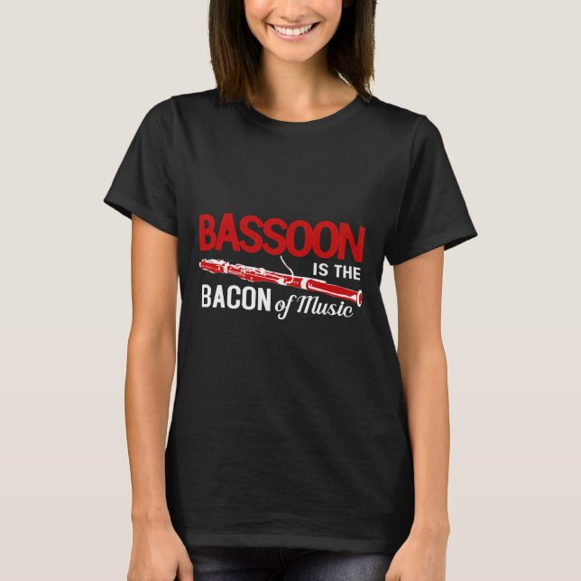 Bassoon Bacon Music Instrument Oboe Bassoonist T-Shirt (Front)