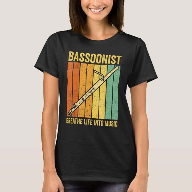 Bassoon Bassoonist Breathe Life Into Music T-Shirt (Front)