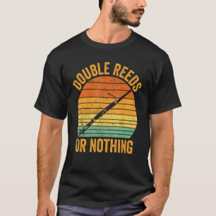 Bassoon Bassoonist Double Reeds Or Nothing_1 T-Shirt