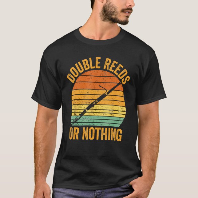 Bassoon Bassoonist Double Reeds Or Nothing_1 T-Shirt (Front)