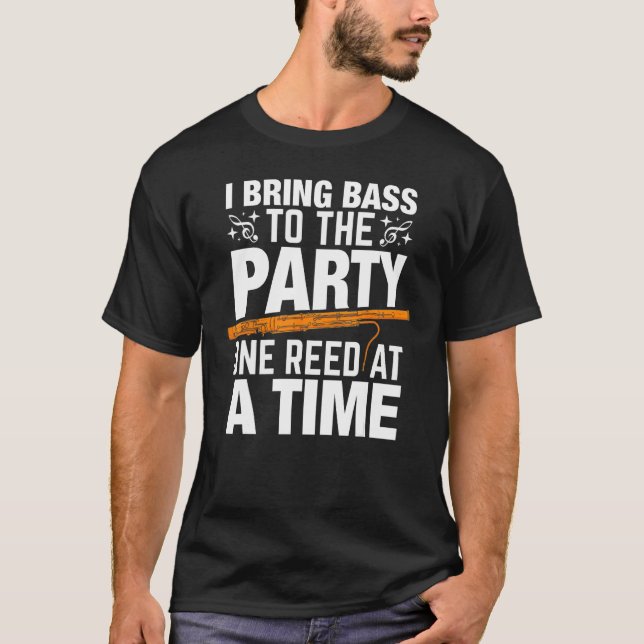 Bassoon Bassoonist I Bring Bass To Party One Reed  T-Shirt (Front)
