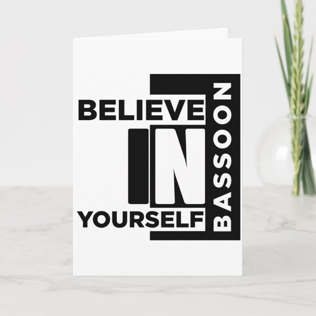 BASSOON BELIEVE IN YOURSELF MUSIC DESIGNS CARD (Front)