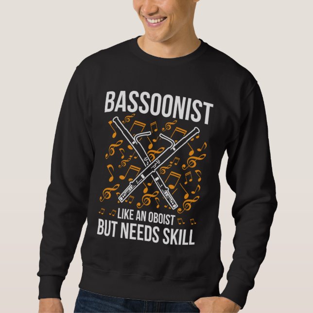 Bassoon For Bassoon Player Bassoon Musician Bassoo Sweatshirt (Front)