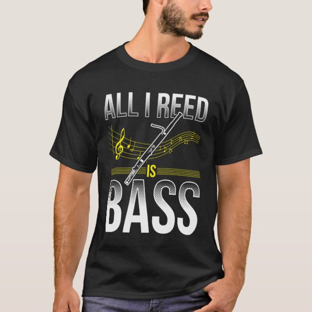 Bassoon For Bassoon Player Bassoon Musician Bassoo T-Shirt (Front)