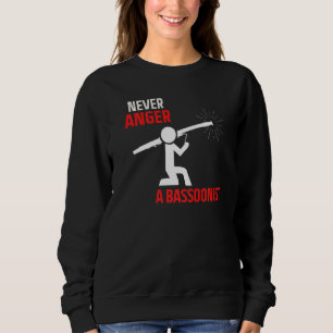 Bassoon Pin Musical Life Theatre Never Anger A Bas Sweatshirt