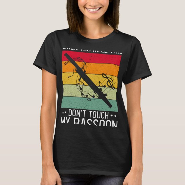 Bassoon Quote for Bassoon Reed and Bassoonist 5 T-Shirt (Front)