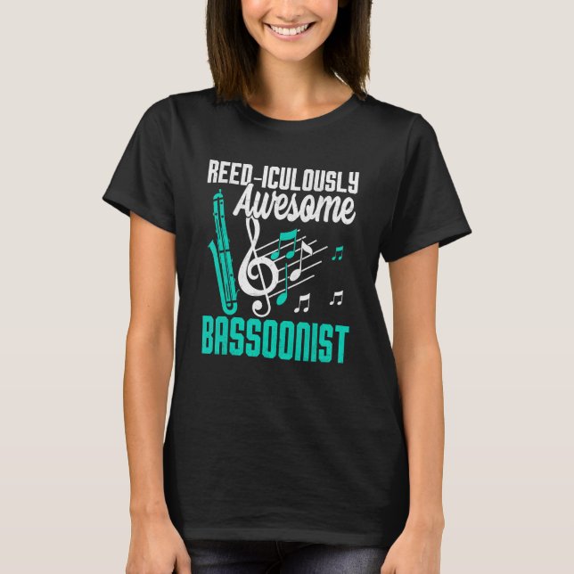 Bassoon Reed-iculously Awesome Bassoonist T-Shirt (Front)
