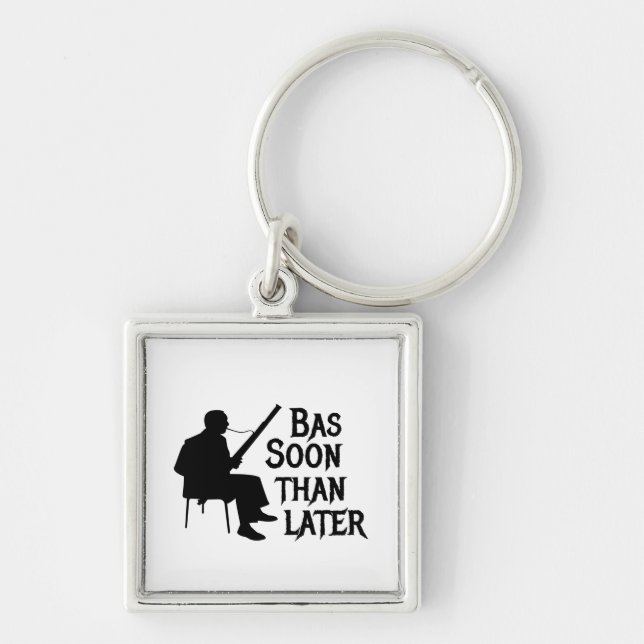 Bassoon Than Later Bassoon Pun Key Ring (Front)