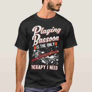 Bassoon Therapy Bassoon Player Bassoonist T-Shirt
