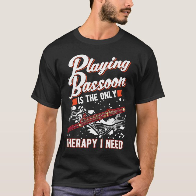 Bassoon Therapy Bassoon Player Bassoonist T-Shirt (Front)