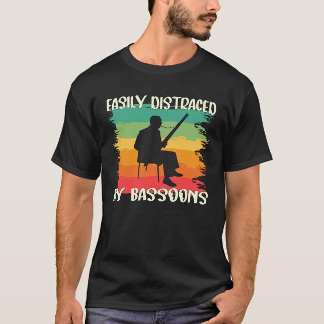 Bassoonist Easily Distracted by Bassoons  1 T-Shirt (Front)