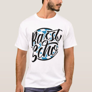 Basst Scho Bavarian Saying T-Shirt, Germany T-Shirt