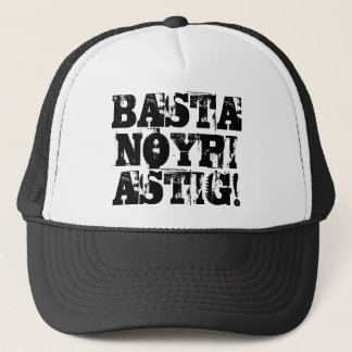 BASTA NOYPI ASTIG! (Cap) Trucker Hat