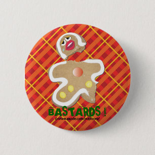 'BASTARDS !' gingerbread man cookie humourous pin