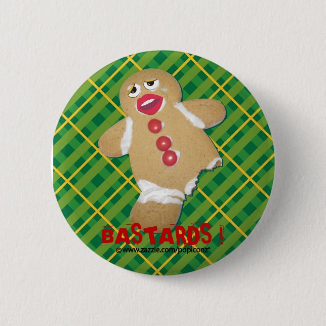 'BASTARDS !' gingerbread man cookie humourous pin (Front)