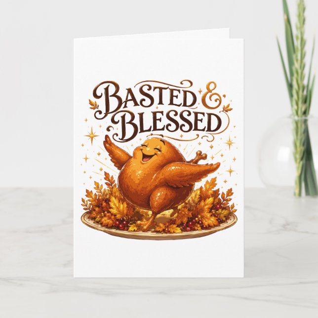 Basted & Blessed Funny Turkey Thanksgiving Dinner  Card (Front)