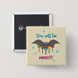 Bat Craving Lollipops - You Will Be Mine 15 Cm Square Badge