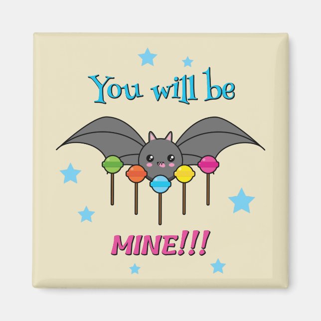 Bat Craving Lollipops - You Will Be Mine Magnet (Front)