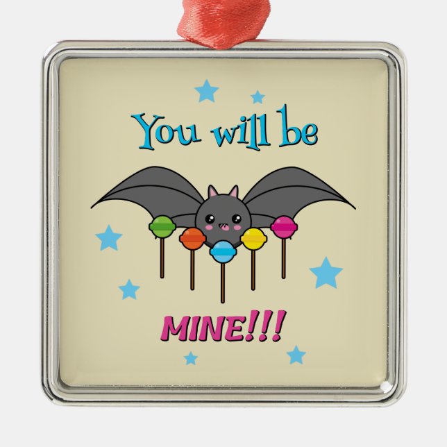 Bat Craving Lollipops - You Will Be Mine Metal Ornament (Front)