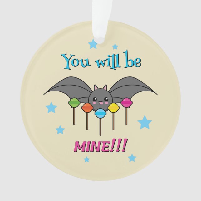 Bat Craving Lollipops - You Will Be Mine Ornament (Front)