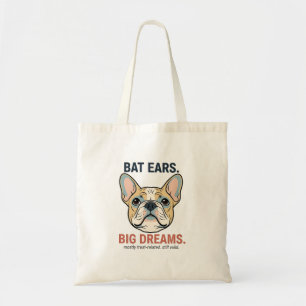 Bat Ears Big Dreams French Bulldog Funny Dog Mum G Tote Bag