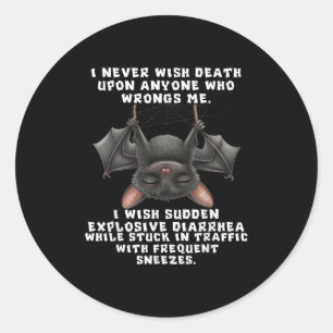 Bat I Never Wish Death Upon Anyone Who Wrongs Classic Round Sticker
